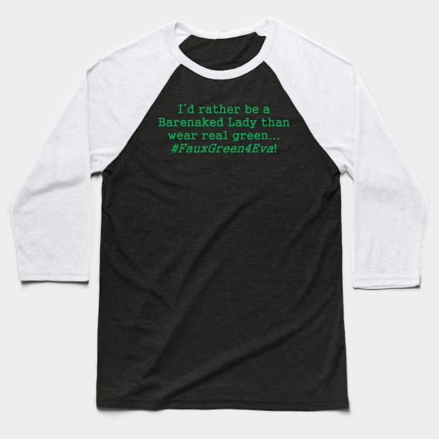 Even if I had a million dollars, I still wouldn't buy real green! green text Baseball T-Shirt by lyricalshirts